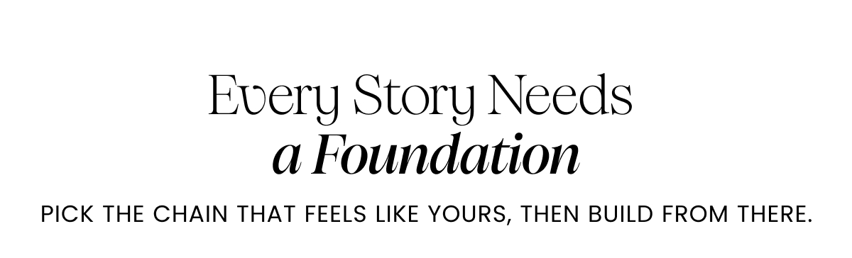 Every Story Needs a Foundation. Pick the chain that feels like yours, then build from there.