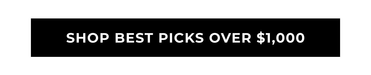 SHOP BEST PICKS OVER $1,000
