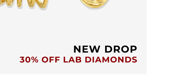 NEW DROP. 30% OFF LAB DIAMONDS
