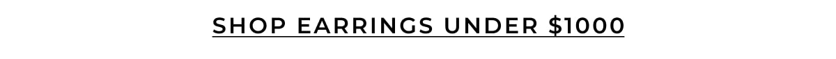 Earrings under  $1,000
