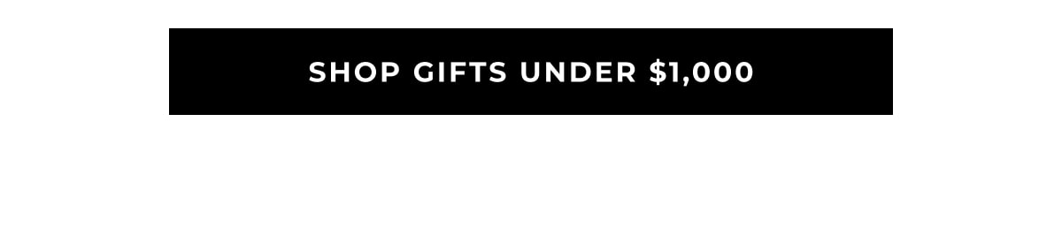 Shop gifts under $1,000