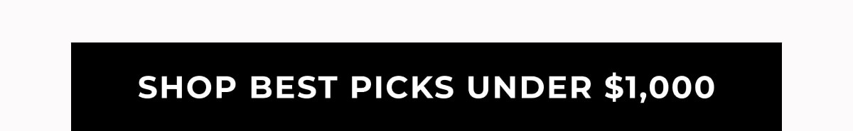 SHOP BEST PICKS UNDER $1,000