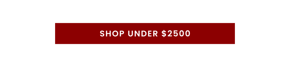SHOP UNDER $2500