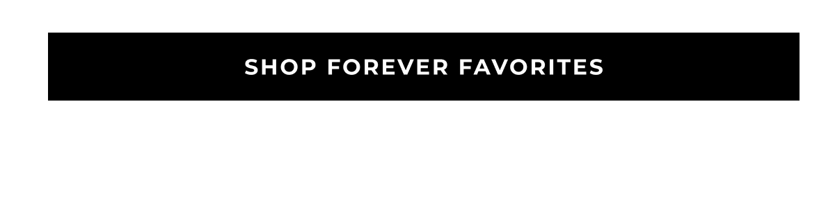 Shop Forever Favorites