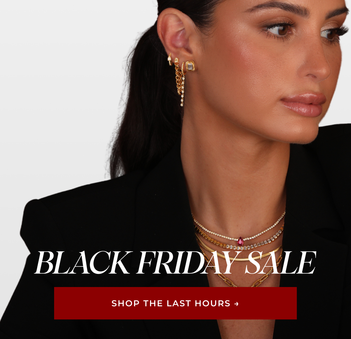 BLACK FRIDAY SALE. SHOP THE LAST HOURS