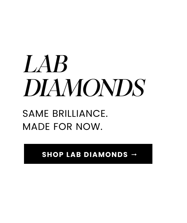 Lab Diamonds. Same brilliance. Made for now.