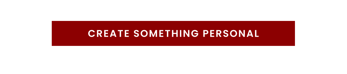 CREATE SOMETHING PERSONAL