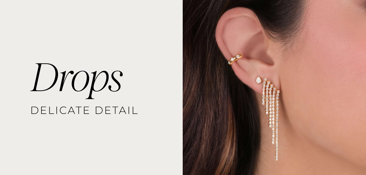 Drops. Delicate Detail. Shop Now
