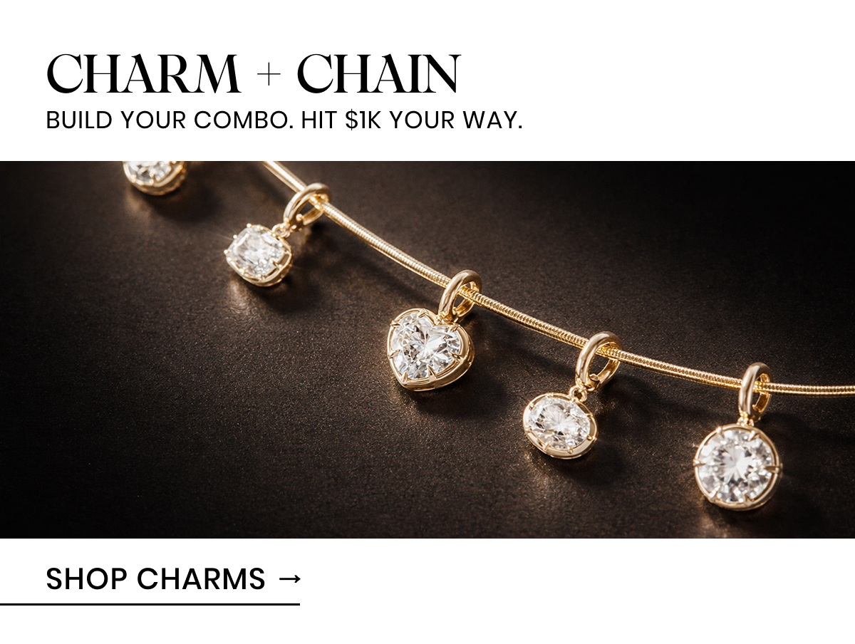 CHARM + CHAIN. Build your combo. Hit $1K your way.