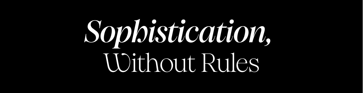 Sophistication,  Without Rules