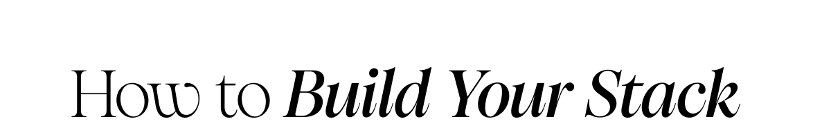 How to Build Your Stack