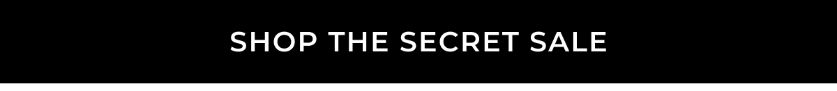 SHOP THE SECRET SALE