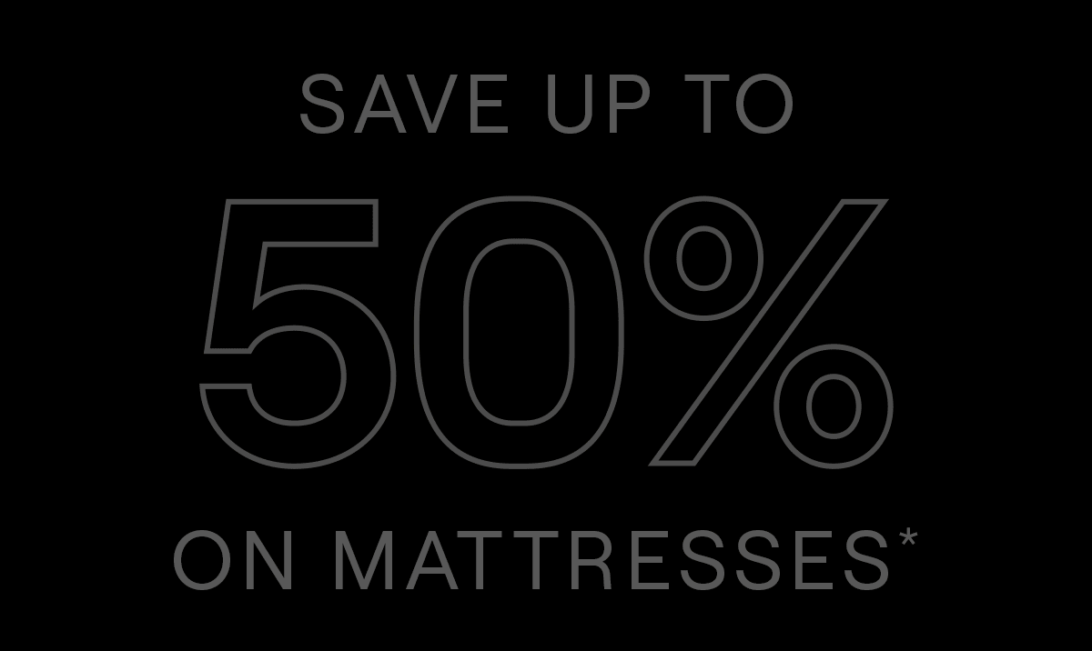 Save Up to 50% on Mattresses* (Memory Foam or Hybrid)
