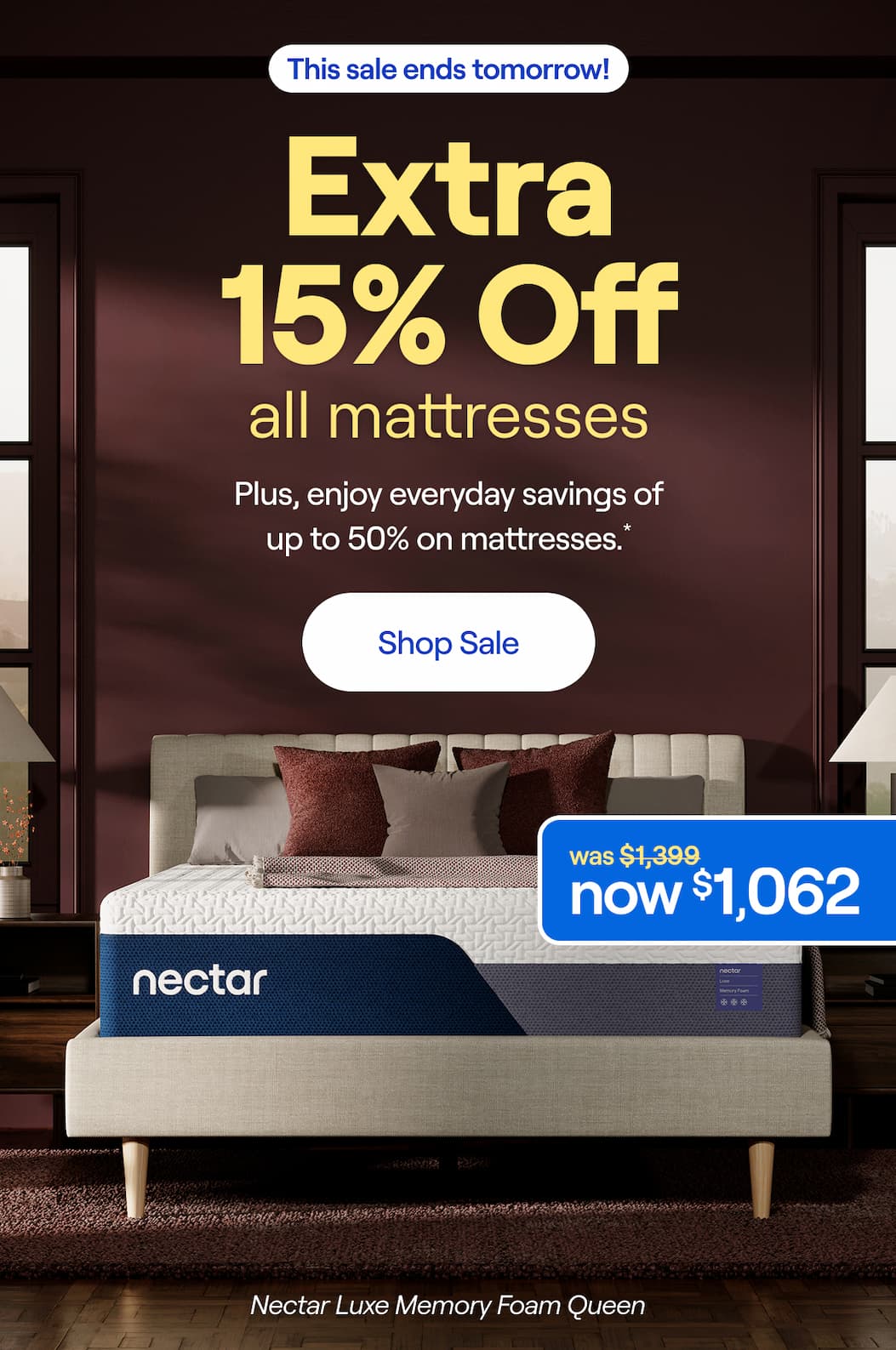 Price Drop: Take an extra 15% off all mattresses. Plus up to 50% on mattresses