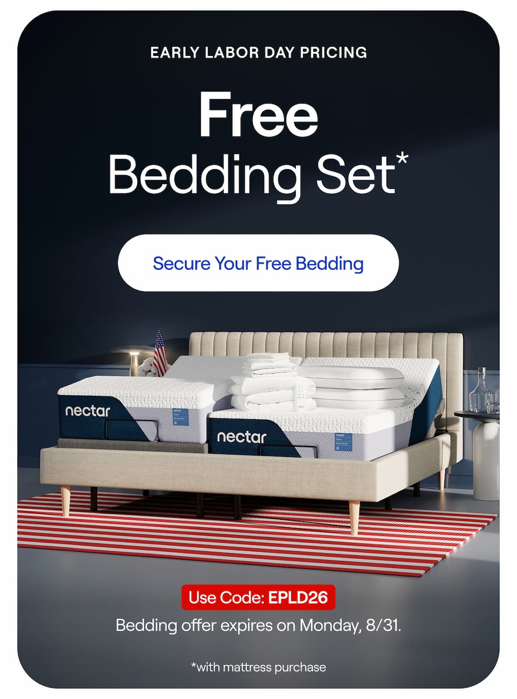 FREE Bedding Set w/ mattress purchase + Early Labor Day Pricing! Use Code: EPLD26 >