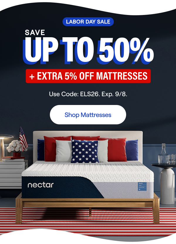 Labor Day Sale: Save Up to 50% + Extra 5% on Mattresses* (Memory Foam or Hybrid). Code: ELS26