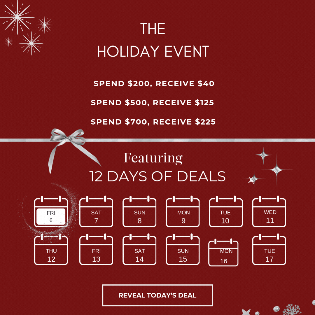 The Holiday Event + 12 Days of Deals are Here. Shop Now!