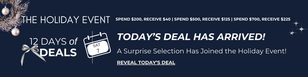 The Holiday Event + 12 Days of Deals are Here. Shop Now!