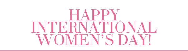 Happy International Women's Day!