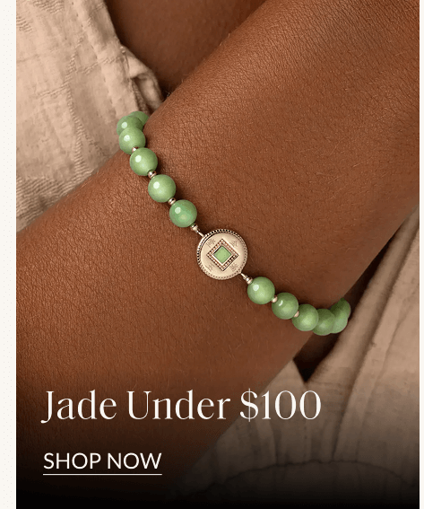 Jade Under $100 SHOP NOW