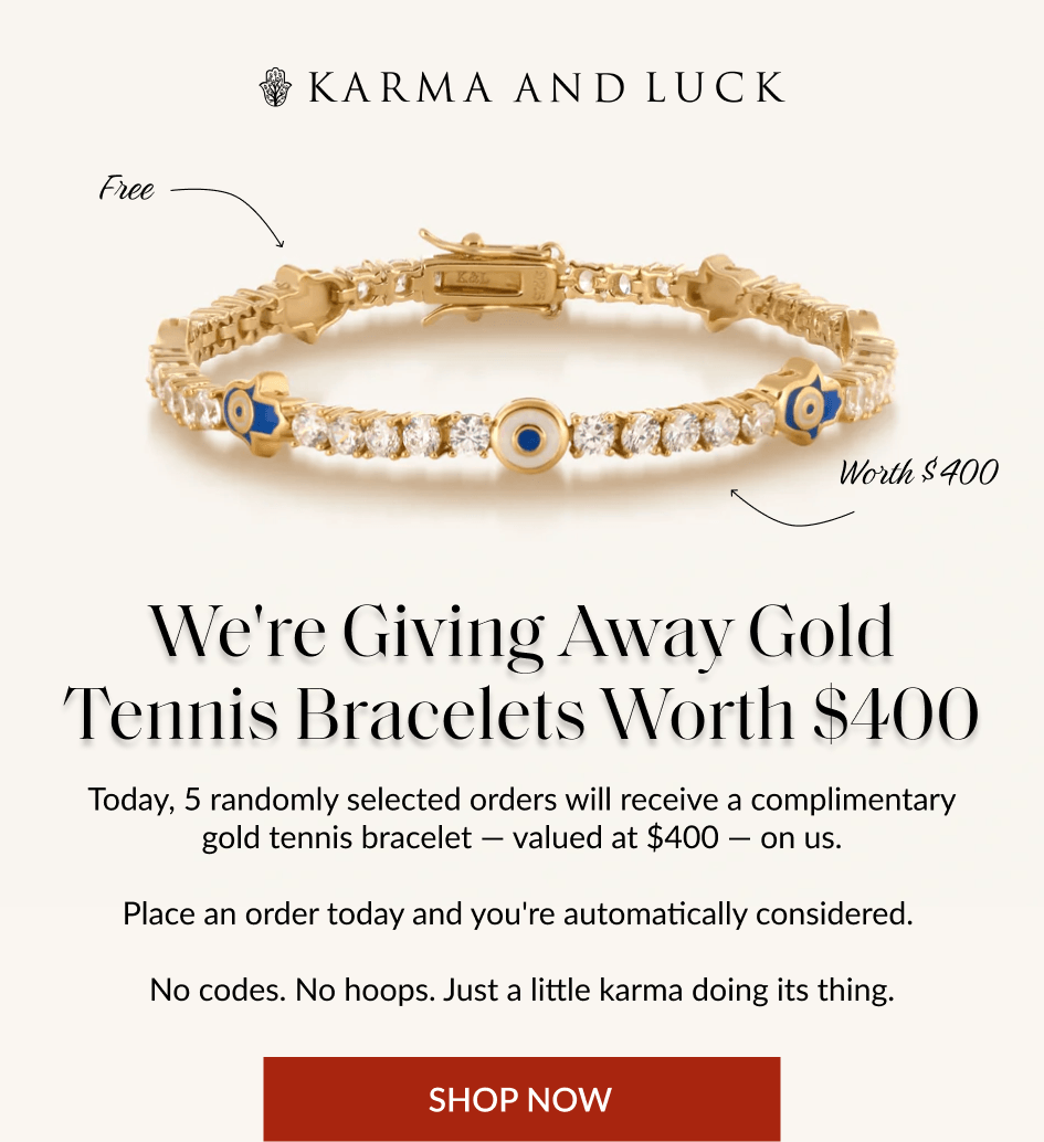 We're Giving Away Gold Tennis Bracelets Worth $400 Today, 5 randomly selected orders will receive a complimentary gold tennis bracelet - valued at $400 - on us. Place an order today and you're automatically considered No codes. No hoops. Just a little karma doing its thing. SHOP NOW