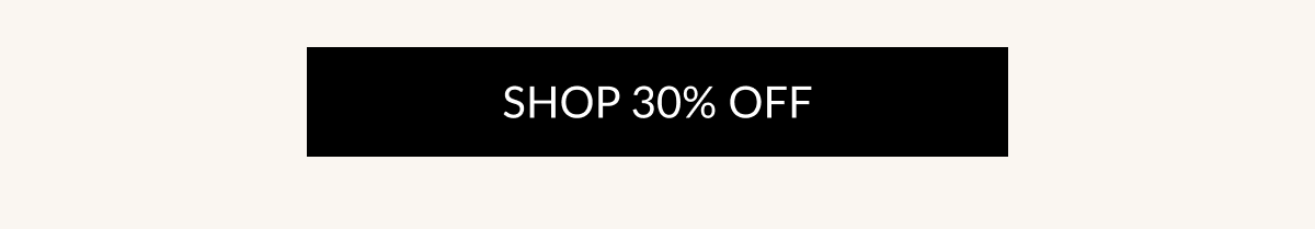 SHOP 30% OFF