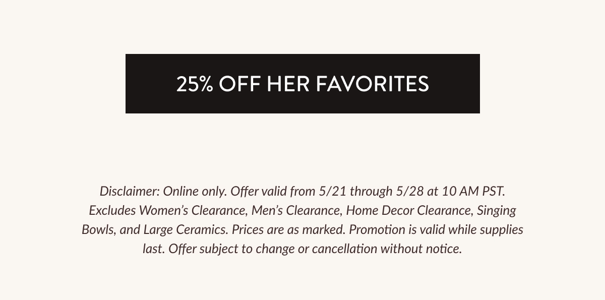 25% OFF HER FAVORITES