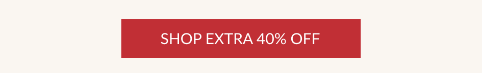 SHOP EXTRA 40% OFF
