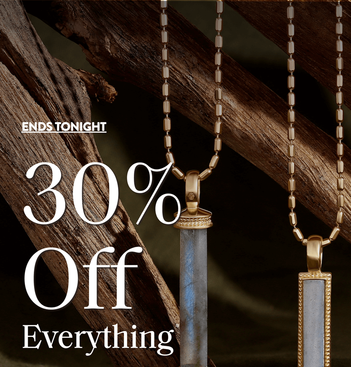 ENDS TONIGHT 30% Off Everything