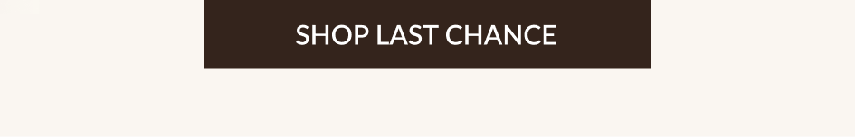 SHOP LAST CHANCE