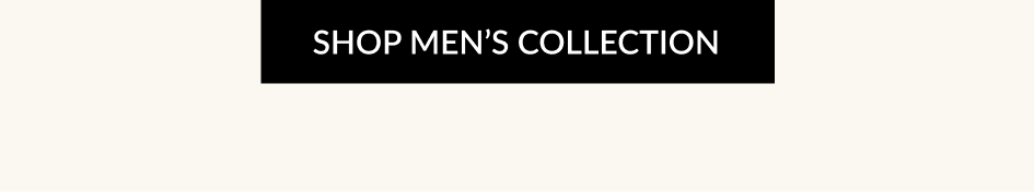 SHOP MEN'S COLLECTION