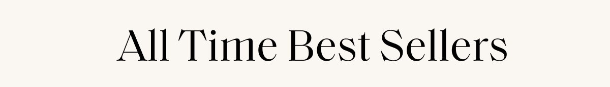 ALL TIME BEST SELLERS