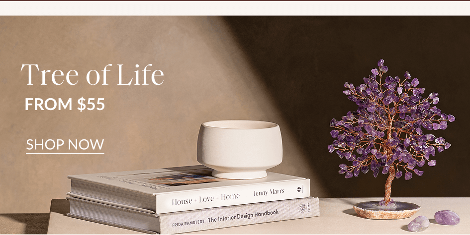 Tree of Life FROM $55 SHOP NOW