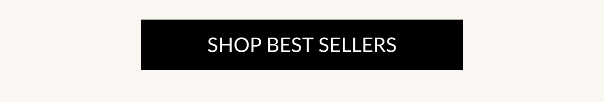 SHOP BEST SELLERS
