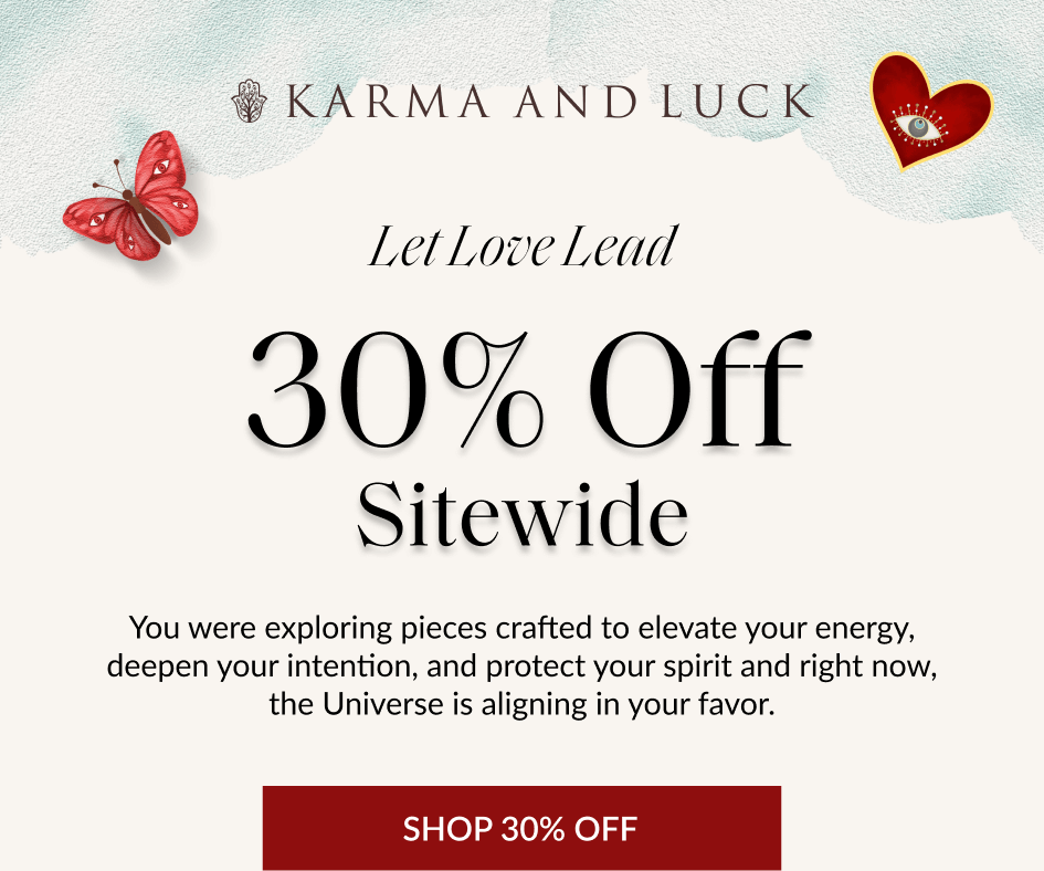 Let Love Lead 30% Off Sitewide You were exploring pieces crafted to elevate your energy, deepen your intention, and protect your spirit and right now, the Universe is aligning in your favor. SHOP 30% OFF