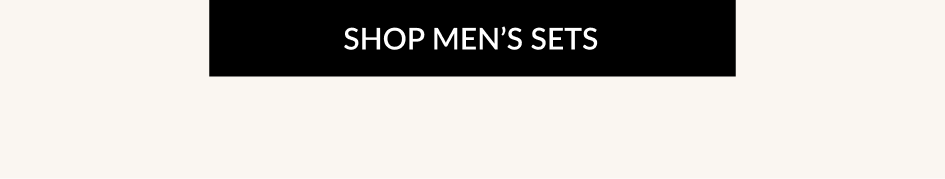 SHOP MEN'S SETS