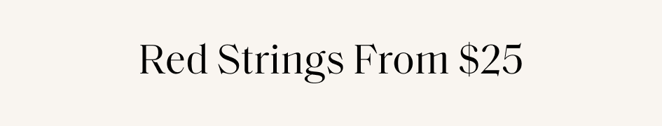 Red Strings From $25