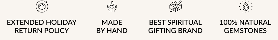 EXTENDED HOLIDAY RETURN POLICY MADE BY HAND BEST SPIRITUAL GIFTING BRAND 100% NATURAL GEMSTONES
