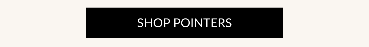 SHOP POINTERS