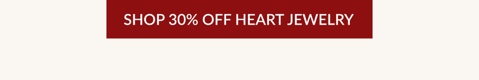 SHOP 30% OFF HEART JEWELRY