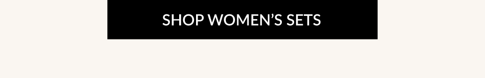 SHOP WOMEN'S SETS