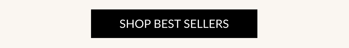SHOP BEST SELLERS