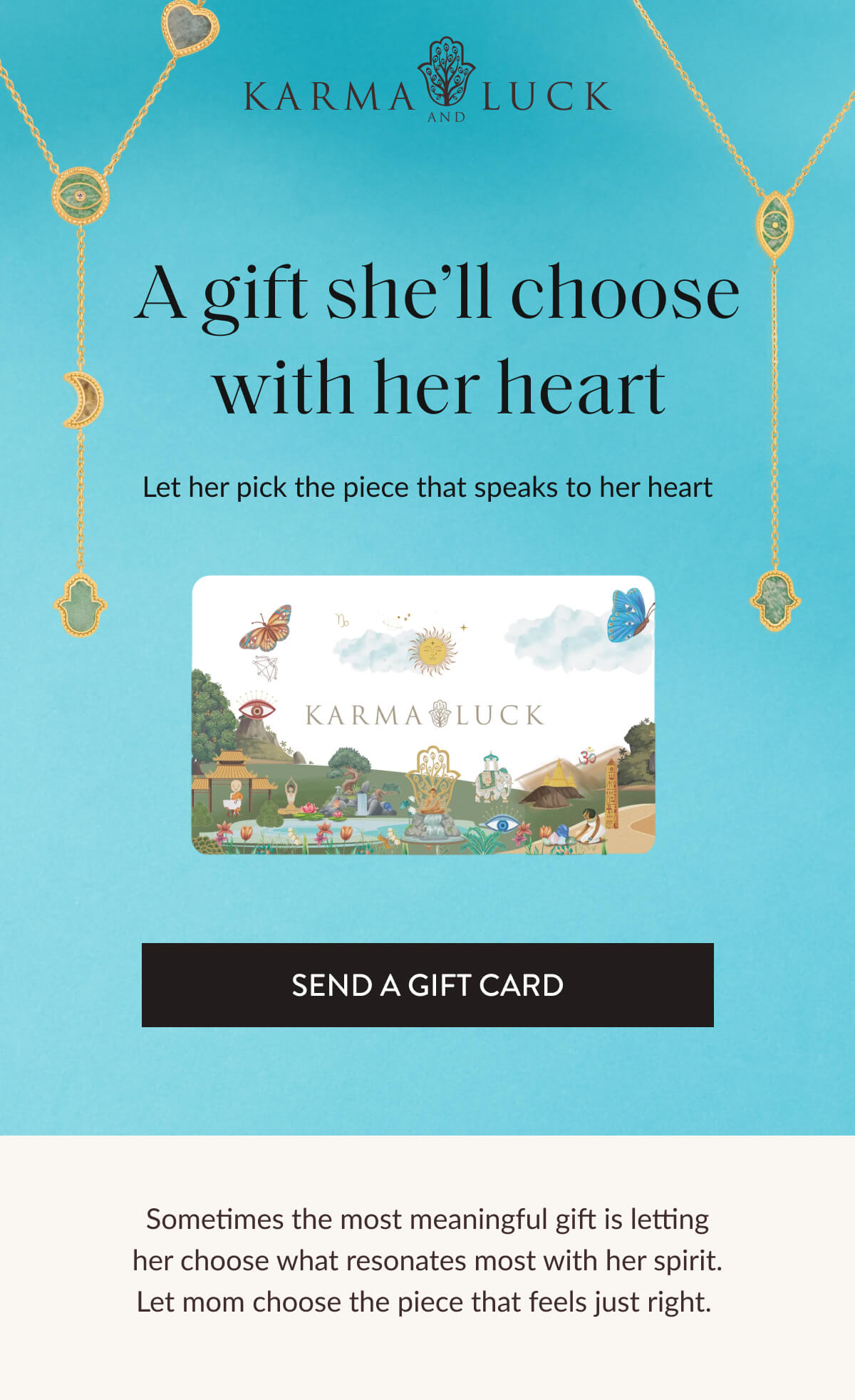 A gift she'll choose with her heart - SEND A GIFT CARD