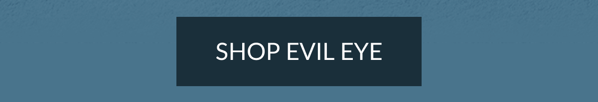 SHOP EVIL EYE