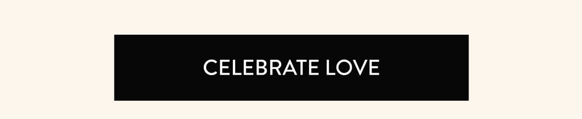 CELEBRATE LOVE