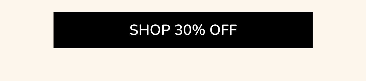 SHOP 30% OFF