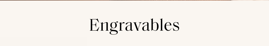 Engravables