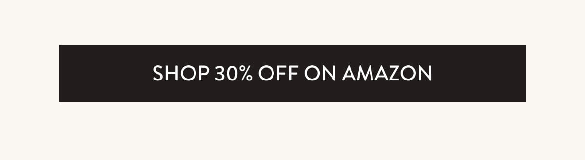 SHOP 30% OFF ON AMAZON