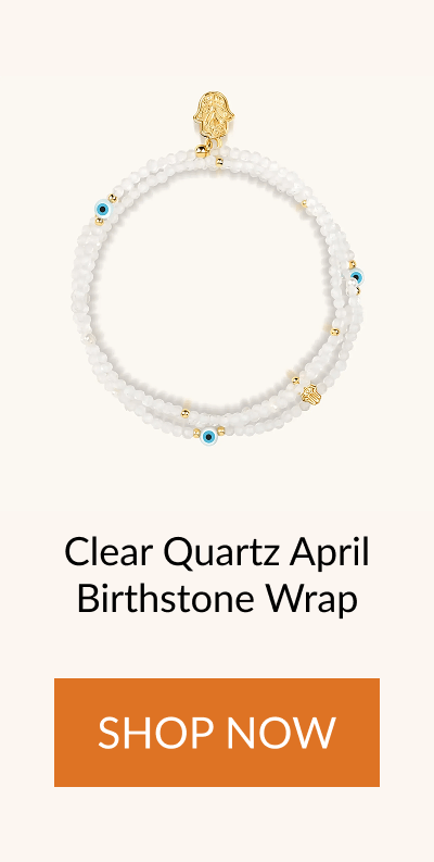 Clear Quartz April Birthstone Wrap | SHOP NOW