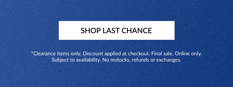 SHOP LAST CHANCE